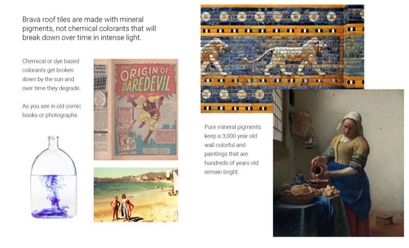 Brava uses natural mineral pigments for color that goes all the way through each tile